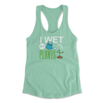 I Wet My Plants Womens Racerback Tank in Mint color